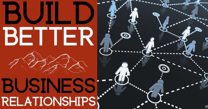 Building Successful Business Relationships to Increase Your Business Success